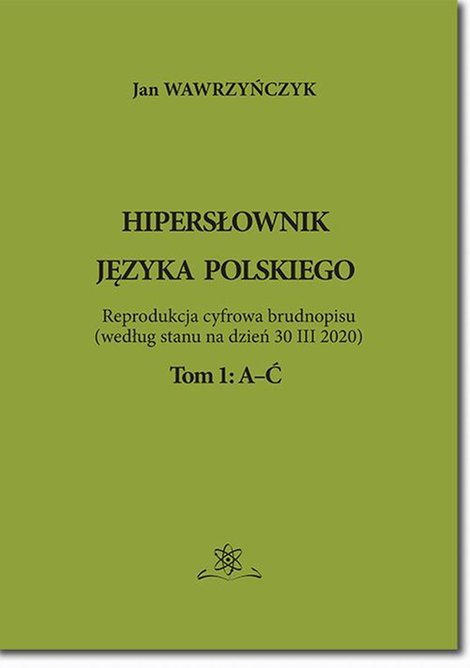 ebooki: Hipersłownik języka Polskiego Tom 1: A-Ć &ndash; ebook