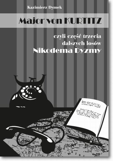 ebooki: Major von Kurtitz czyli część trzecia dalszych los&oacute;w Nikodema Dyzmy &ndash; ebook