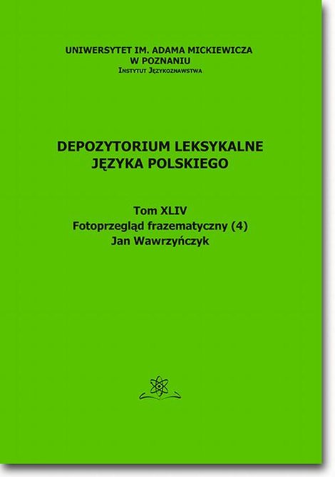 ebooki: Depozytorium Leksykalne Języka Polskiego. Tom XLIV. Fotoprzegląd frazematyczny (4) &ndash; ebook