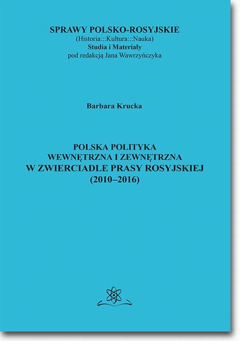ebooki: Polska polityka wewnętrzna i zewnętrzna w zwierciadle prasy rosyjskiej (2010-2016) &ndash; ebook