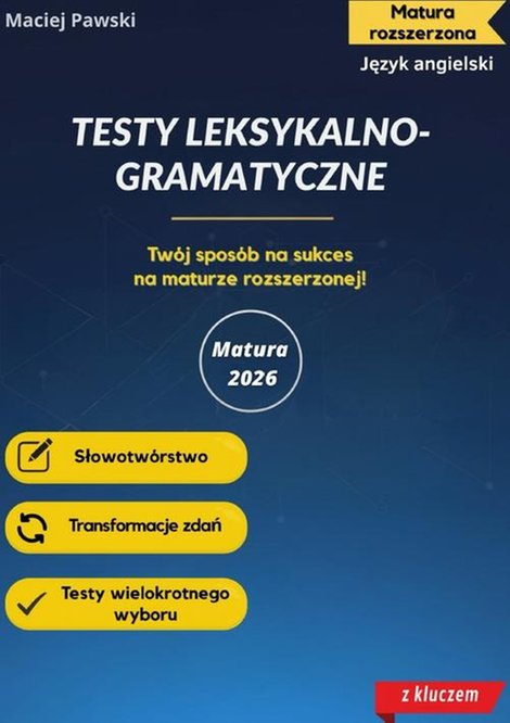 ebooki: Matura rozszerzona z języka angielskiego. Testy leksykalno-gramatyczne &ndash; ebook