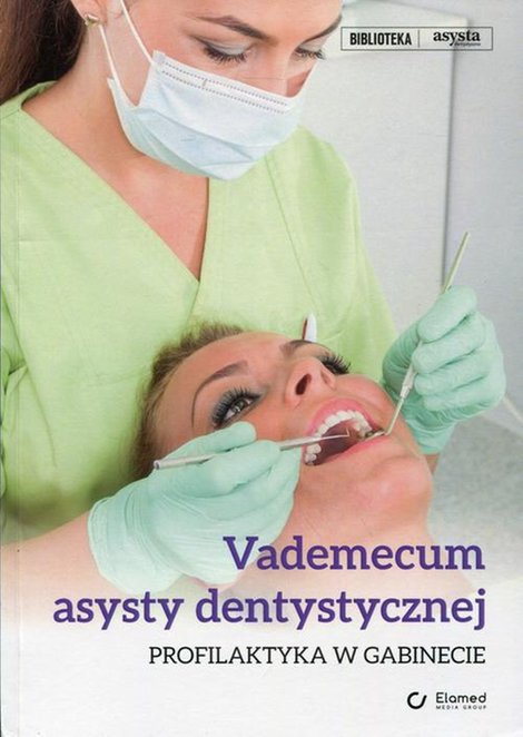 ebooki: Vademecum asysty dentystycznej. Profilaktyka w gabinecie: Profilaktyka w gabinecie &ndash; ebook