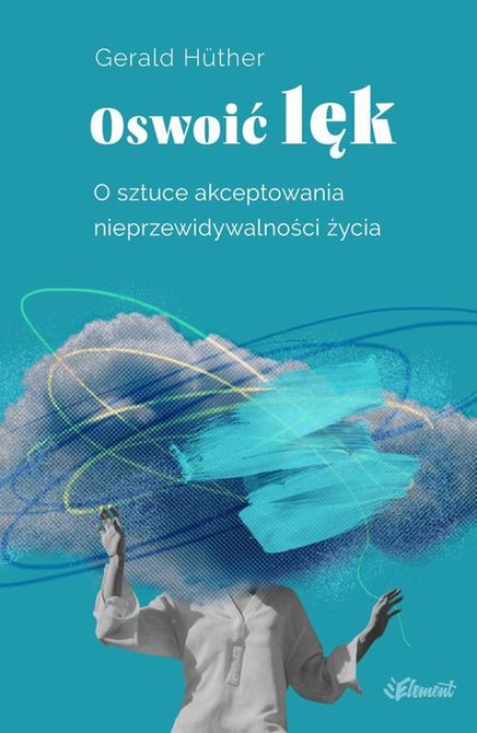 ebooki: Oswoić lęk. O sztuce akceptowania nieprzewidywalności życia &ndash; ebook