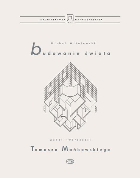 ebooki: Budowanie świata. Wok&oacute;ł tw&oacute;rczości Tomasza Mańkowskiego &ndash; ebook