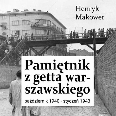 audiobooki: Pamiętnik z getta warszawskiego. Październik 1940 - styczeń 1943 – audiobook