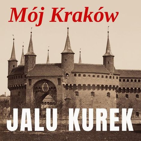audiobooki: M&oacute;j Krak&oacute;w &ndash; audiobook