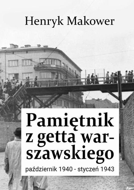 ebooki: Pamiętnik z getta warszawskiego. Październik 1940 - styczeń 1943 &ndash; ebook