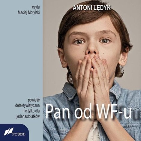 audiobooki: Pan od wf-u. Powieść detektywistyczna nie tylko dla jedenastolatk&oacute;w &ndash; audiobook