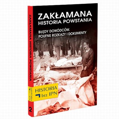 ebooki: Zakłamana historia powstania Tom II - Błędy Dow&oacute;dc&oacute;w. Poufne Rozkazy i Dokumenty &ndash; ebook