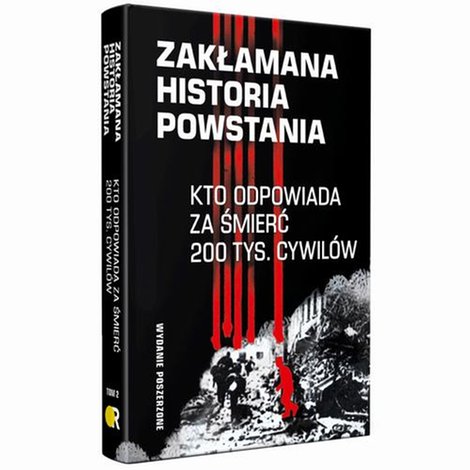 ebooki: Zakłamana historia powstania II Kto odpowiada za śmierć 200 tys. cywil&oacute;w - wydanie poszerzone &ndash; ebook
