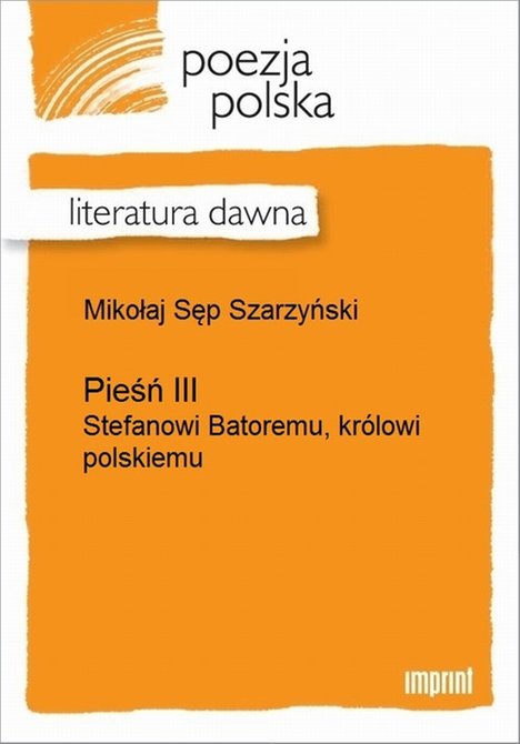 ebooki: Pieśń III (Stefanowi Batoremu, kr&oacute;lowi polskiemu) &ndash; ebook