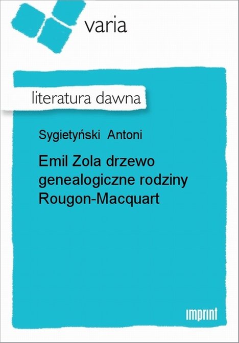ebooki: Emil Zola drzewo genealogiczne rodziny Rougon-Macquart &ndash; ebook