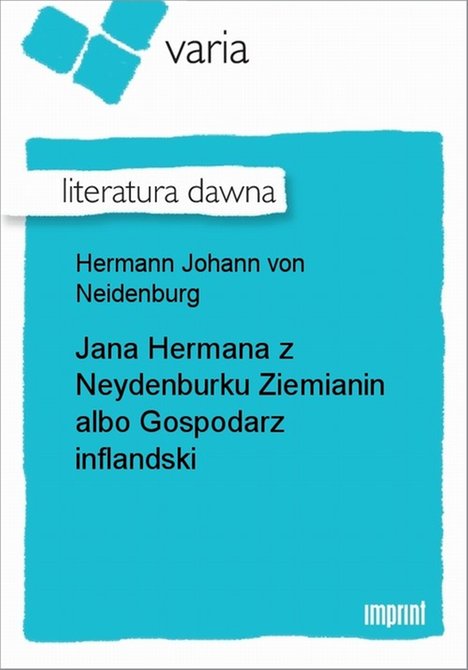 ebooki: Jana Hermana z Neydenburku Ziemianin albo Gospodarz inflandski &ndash; ebook