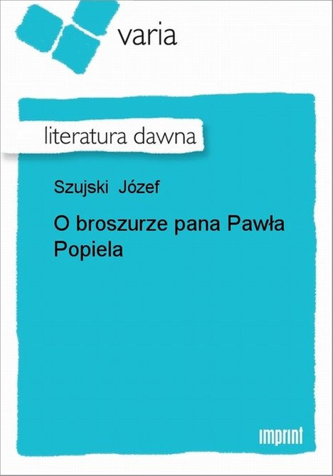 ebooki: O broszurze pana Pawła Popiela &ndash; ebook