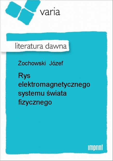 ebooki: Rys elektromagnetycznego systemu świata fizycznego – ebook