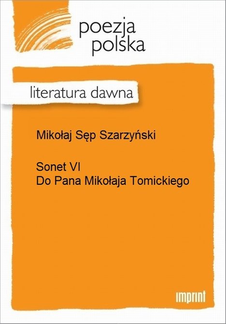 ebooki: Sonet VI: (Do Pana Mikołaja Tomickiego) &ndash; ebook