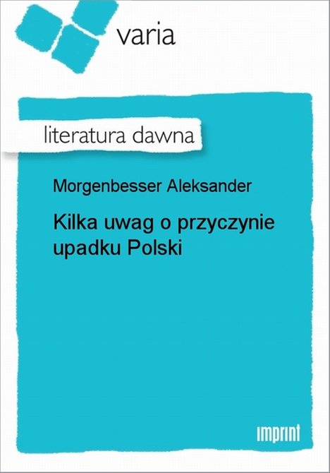 ebooki: Kilka uwag o przyczynie upadku Polski &ndash; ebook