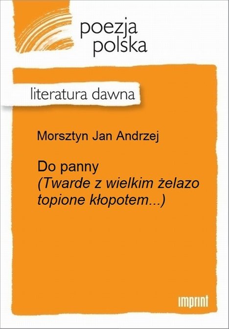 ebooki: Do panny (Twarde z wielkim żelazo topione kłopotem...) &ndash; ebook