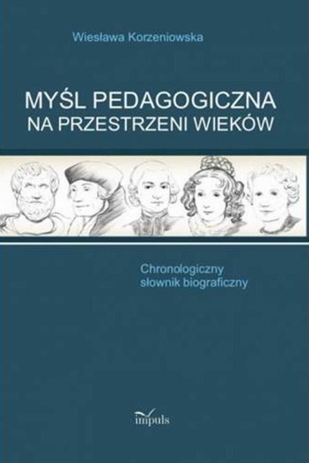ebooki: Myśl pedagogiczna na przestrzeni wiek&oacute;w: Chronologiczny słownik biograficzny &ndash; ebook