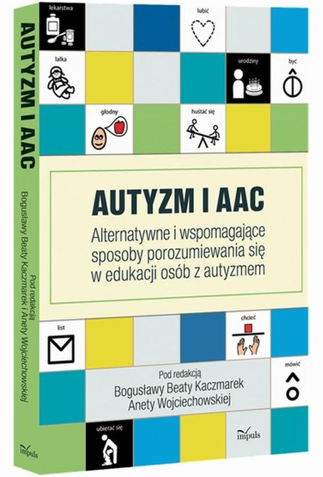 ebooki: Autyzm i AAC: Alternatywne i wspomagające sposoby porozumiewania się w edukacji os&oacute;b z autyzmem &ndash; ebook