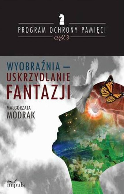 ebooki: Wyobraźnia - uskrzydlanie FANTAZJI: PROGRAM OCHRONY PAMIĘCI - CZĘŚĆ III &ndash; ebook
