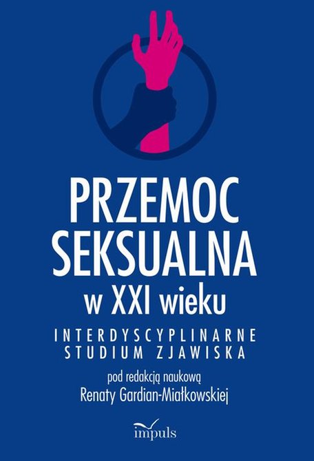 ebooki: Przemoc seksualna w XXI wieku: Interdyscyplinarne studium zjawiska &ndash; ebook