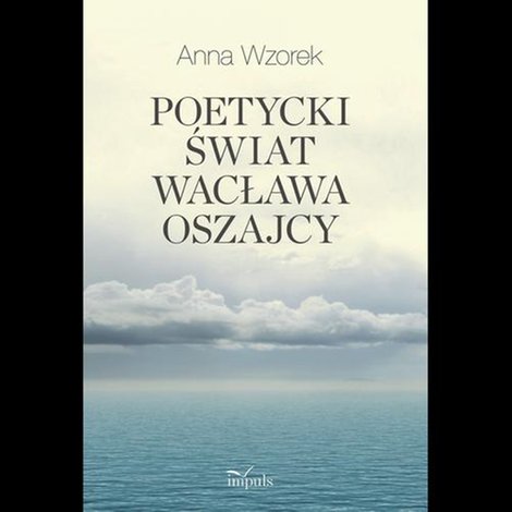 ebooki: Poetycki świat Wacława Oszajcy &ndash; ebook