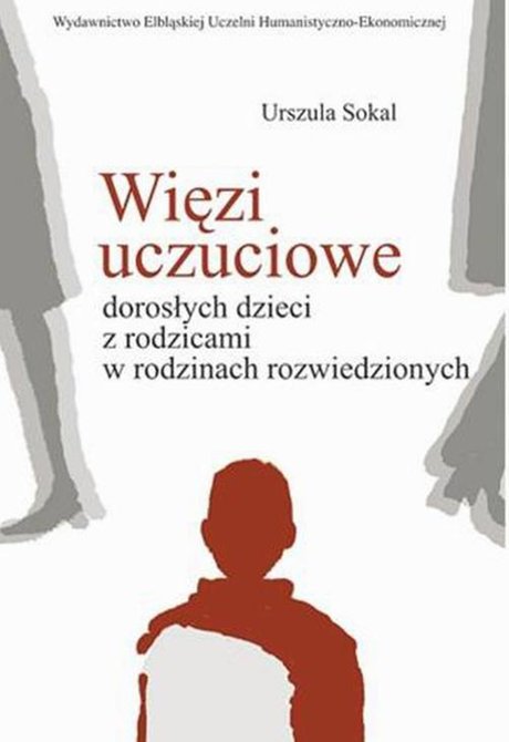 ebooki: Więzi uczuciowe dorosłych dzieci z rodzicami w rodzinach rozwiedzionych &ndash; ebook