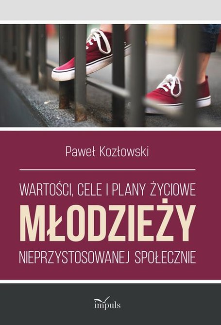 ebooki: Wartości, cele i plany życiowe młodzieży nieprzystosowanej społecznie &ndash; ebook