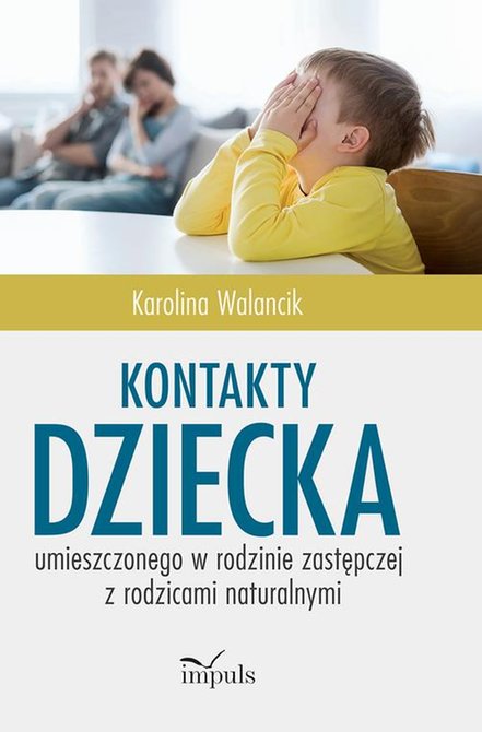 ebooki: Kontakty dziecka umieszczonego w rodzinie zastępczej z rodzicami naturalnymi &ndash; ebook