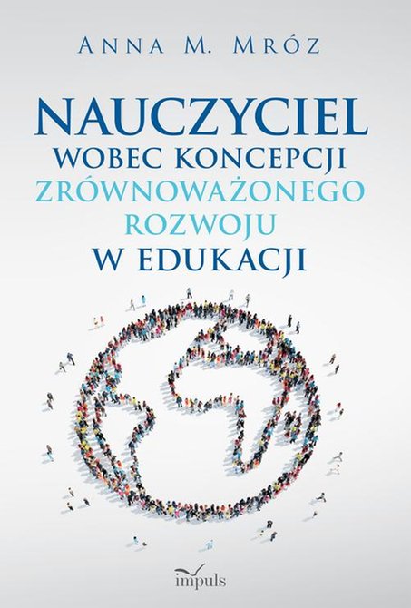 ebooki: Nauczyciel wobec koncepcji zr&oacute;wnoważonego rozwoju w edukacji &ndash; ebook