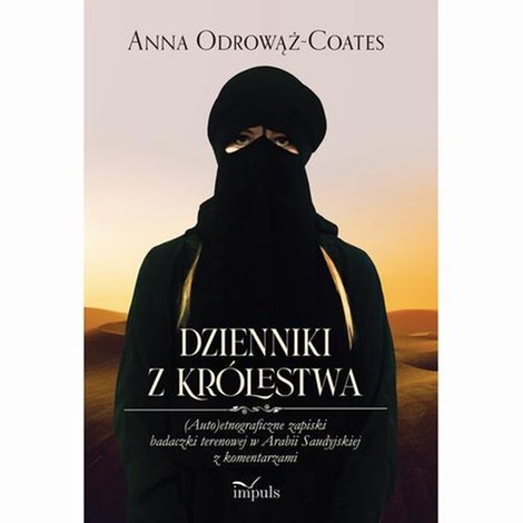 ebooki: Dzienniki z Kr&oacute;lestwa. (Auto)etnograficzne zapiski badaczki terenowej w Arabii Saudyjskiej z komentarzami &ndash; ebook