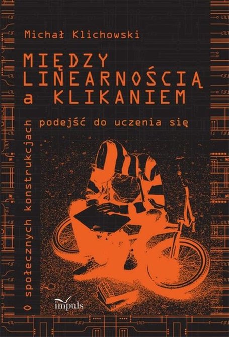 ebooki: Między linearnością a klikaniem: O społecznych konstrukcjach podejść do uczenia się. Oprawa miękka &ndash; ebook