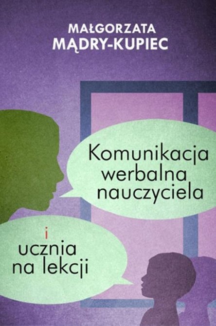 ebooki: Komunikacja werbalna nauczyciela i ucznia na lekcji &ndash; ebook
