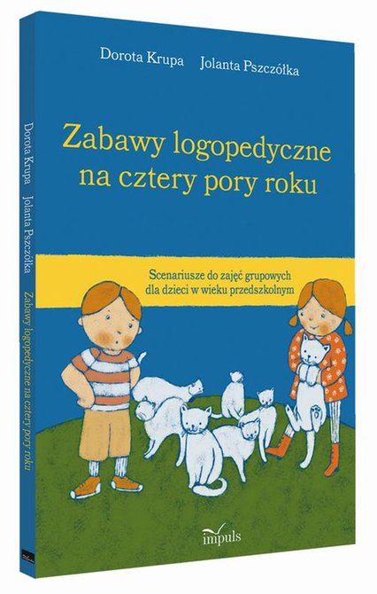 ebooki: Zabawy logopedyczne na cztery pory roku: Scenariusze do zajęć grupowych dla dzieci w wieku przedszkolnym &ndash; ebook