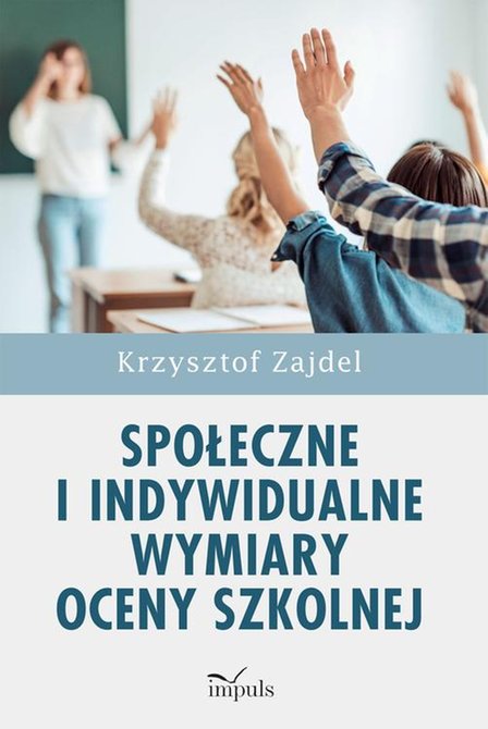 ebooki: Społeczne i indywidualne wymiary oceny szkolnej: Wersja rozszerzona uzupełniona &ndash; ebook