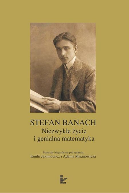 ebooki: Stefan Banach: Niezwykłe życie i genialna matematyka - Materiały biograficzne &ndash; ebook