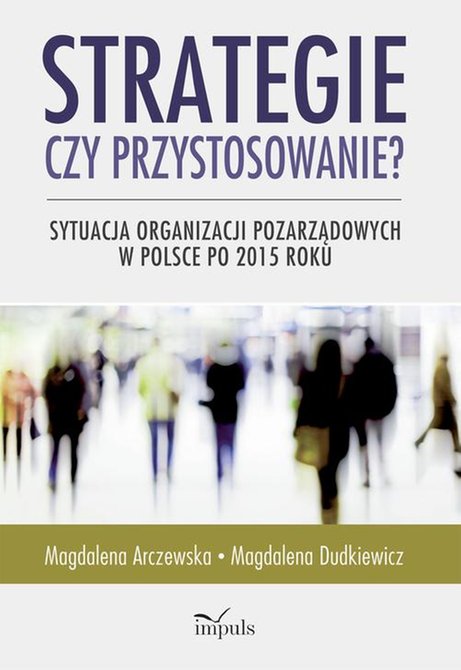 ebooki: Strategie czy przystosowanie? Sytuacja organizacji pozarządowych w Polsce po 2015 roku &ndash; ebook