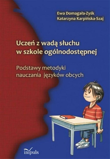 ebooki: Uczeń z wadą słuchu w szkole og&oacute;lnodostępnej: Podstawy metodyki nauczania języ&oacute;w obcych &ndash; ebook