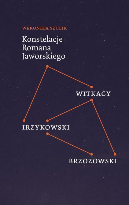 ebooki: Konstelacje Romana Jaworskiego: Witkacy - Irzykowski - Brzozowski – ebook