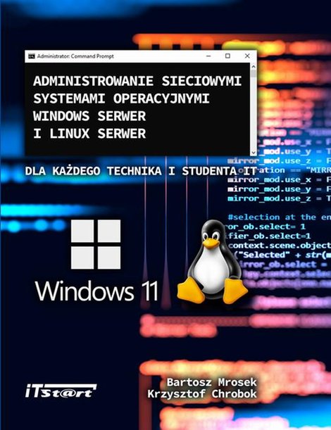 ebooki: Administrowanie sieciowymi systemami operacyjnymi Windows Serwer i Linux Serwer dla każdego Technika i studenta IT &ndash; ebook