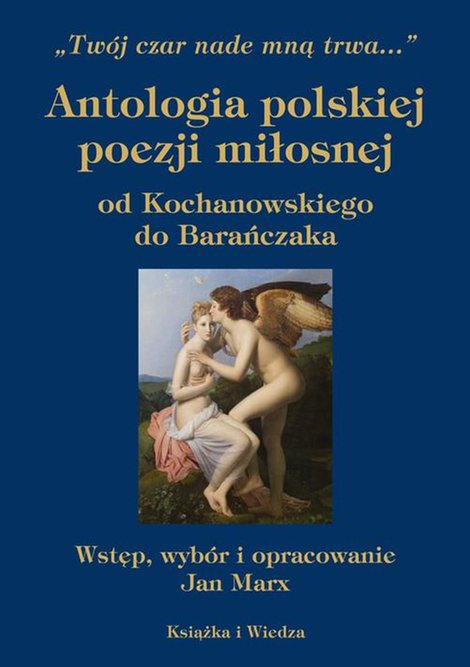 ebooki: ANTOLOGIA POLSKIEJ POEZJI MIŁOSNEJ WYDANIE PIĄTE, ZMIENIONE I UZUPEŁNIONE &ndash; ebook