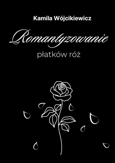 ebooki: Romantyzowanie płatk&oacute;w r&oacute;ż &ndash; ebook