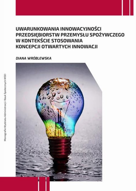 ebooki: Uwarunkowania innowacyjności przedsiębiorstw przemysłu spożywczego w kontekście stosowania koncepcji otwartych innowacji &ndash; ebook