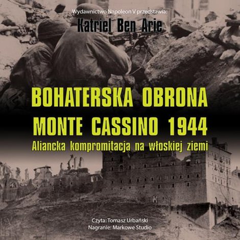 audiobooki: Bohaterska obrona Monte Cassino 1944. Aliancka kompromitacja na włoskiej ziemi &ndash; audiobook
