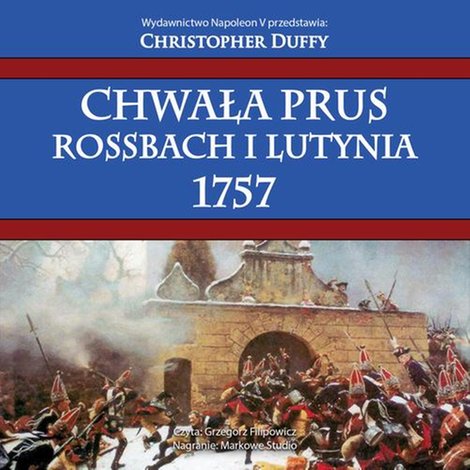 audiobooki: Chwała Prus. Rossbach i Lutynia 1757 &ndash; audiobook