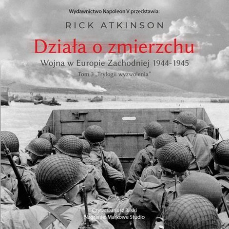 audiobooki: Działa o zmierzchu. Wojna w Europie Zachodniej 1944-1945 &ndash; audiobook