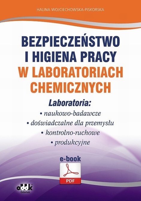 ebooki: Bezpieczeństwo i higiena pracy w laboratoriach chemicznych. Laboratoria: naukowo-badawcze, doświadczalne dla przemysłu, kontrolno-ruchowe, produkcyjne &ndash; ebook