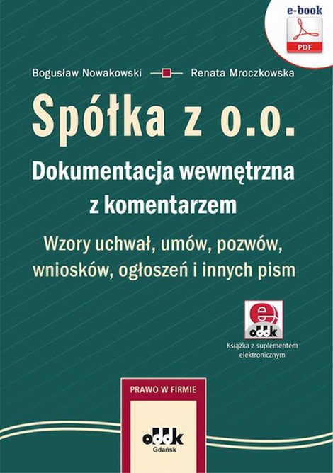 ebooki: Sp&oacute;łka z o.o. Dokumentacja wewnętrzna z komentarzem. Wzory uchwał, um&oacute;w, pozw&oacute;w, wniosk&oacute;w, ogłoszeń i innych pism (e-book z suplementem elektronicznym) &ndash; ebook
