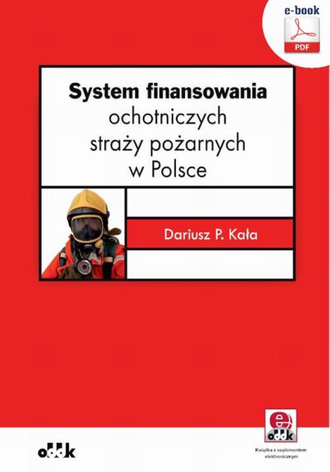 ebooki: System finansowania ochotniczych straży pożarnych w Polsce (e-book z suplementem elektronicznym) &ndash; ebook